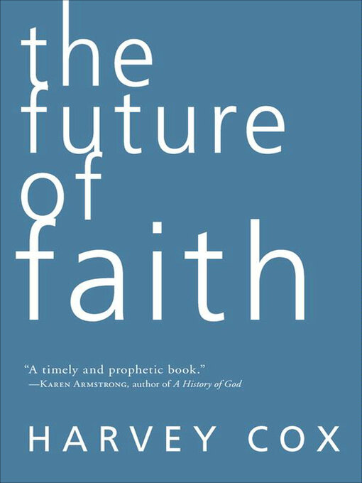 Title details for The Future of Faith by Harvey Gallagher Cox - Available